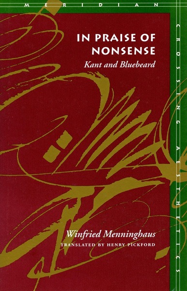 Cover of In Praise of Nonsense by Winfried Menninghaus Translated by Henry Pickford