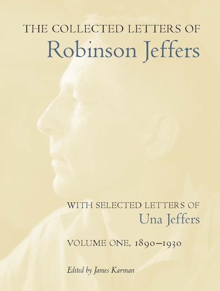 Cover of The Collected Letters of Robinson Jeffers, with Selected Letters of Una Jeffers by Edited by James Karman
