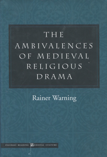 Cover of The Ambivalences of Medieval Religious Drama by Rainer Warning

Translated by Steven Rendall