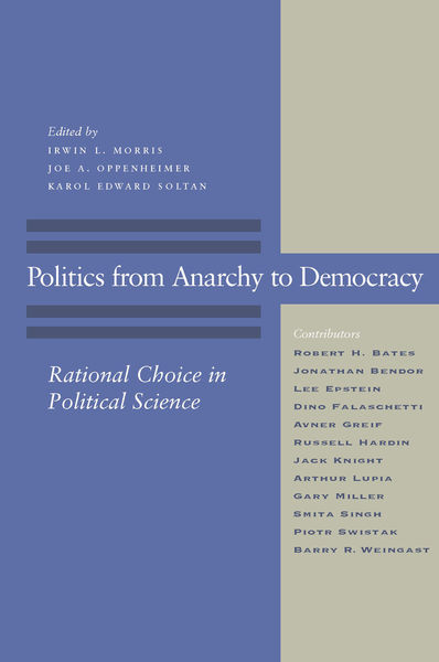 Cover of Politics from Anarchy to Democracy by Edited by Irwin L. Morris, Joe A. Oppenheimer, and Karol Edward Soltan
