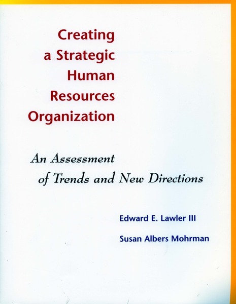 Cover of Creating a Strategic Human Resources Organization by Edward E. Lawler III and Susan Albers Mohrman