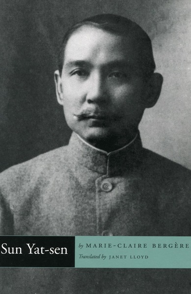 Cover of Sun Yat-sen by Marie-Claire Bergère Translated by Janet Lloyd