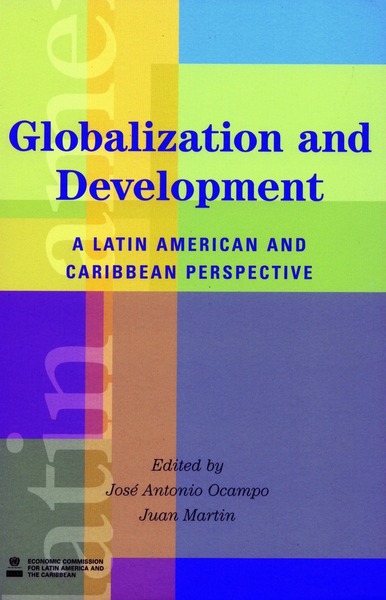 Cover of Globalization and Development by Edited by José Antonio Ocampo and Juan Martin, ECLAC