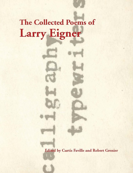 Cover of The Collected Poems of Larry Eigner, Volumes 1-4 by Larry Eigner Edited by Curtis Faville and Robert Grenier