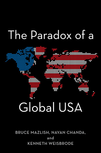 Cover of The Paradox of a Global USA by Edited by Bruce Mazlish, Nayan Chanda, and Kenneth Weisbrode