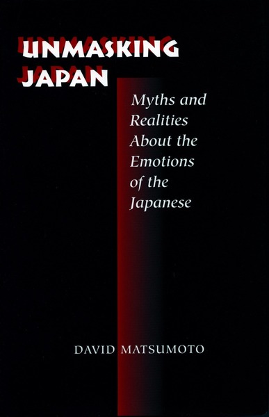 Cover of Unmasking Japan by David Matsumoto