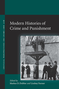 cover for Modern Histories of Crime and Punishment:  | Edited by Markus D. Dubber and Lindsay Farmer