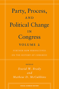 cover for Party, Process, and Political Change in Congress, Volume 2: Further New Perspectives on the History of Congress | Edited by David W. Brady and Mathew D. McCubbins