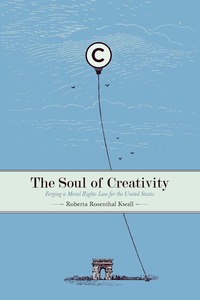 cover for The Soul of Creativity: Forging a Moral Rights Law for the United States | Roberta Rosenthal Kwall