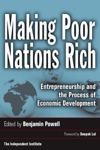 cover for Making Poor Nations Rich: Entrepreneurship and the Process of Economic Development | Benjamin Powell