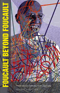 cover for Foucault Beyond Foucault: Power and Its Intensifications since 1984 | Jeffrey T. Nealon