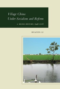cover for Village China Under Socialism and Reform: A Micro-History, 1948-2008 | Huaiyin Li