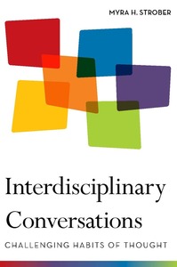 cover for Interdisciplinary Conversations: Challenging Habits of Thought | Myra H. Strober