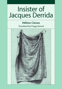 cover for Insister of Jacques Derrida:  | Hélène Cixous, Translated by Peggy Kamuf
