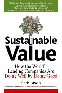 cover for Sustainable Value: How the World's Leading Companies Are Doing Well by Doing Good | Chris Laszlo