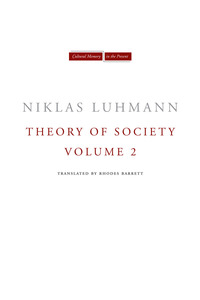 cover for Theory of Society, Volume 2:  | Niklas Luhmann Translated by Rhodes Barrett