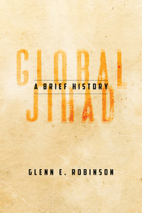 cover for Global Jihad: A Brief History | Glenn E. Robinson