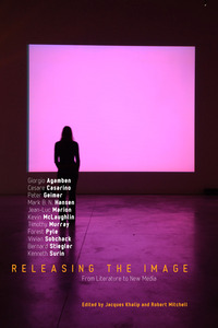 cover for Releasing the Image: From Literature to New Media | Edited by Jacques Khalip and Robert Mitchell 