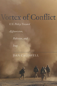 cover for Vortex of Conflict: U.S. Policy Toward Afghanistan, Pakistan, and Iraq | Dan Caldwell