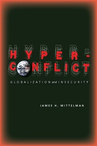 cover for Hyperconflict: Globalization and Insecurity | James H. Mittelman