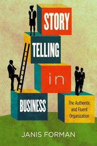 cover for Storytelling in Business: The Authentic and Fluent Organization | Janis Forman