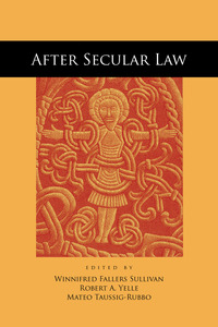 cover for After Secular Law:  | Edited by Winnifred Fallers Sullivan, Robert A. Yelle, and Mateo Taussig-Rubbo 