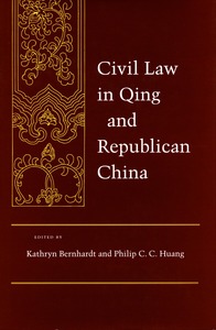 cover for Civil Law in Qing and Republican China:  | Kathryn Bernhardt and Philip C. C. Huang