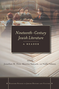 cover for Nineteenth-Century Jewish Literature: A Reader | Edited by Jonathan M. Hess, Maurice Samuels, and Nadia Valman