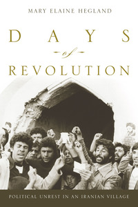 cover for Days of Revolution: Political Unrest in an Iranian Village | Mary Elaine Hegland