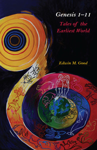 cover for Genesis 1-11: Tales of the Earliest World | Edwin M. Good