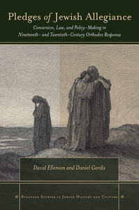 cover for Pledges of Jewish Allegiance: Conversion, Law, and Policymaking in Nineteenth- and Twentieth-Century Orthodox Responsa | David Ellenson and Daniel Gordis