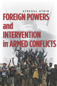 cover for Foreign Powers and Intervention in Armed Conflicts:  | Aysegul Aydin