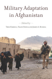 cover for Military Adaptation in Afghanistan:  | Edited by Theo Farrell, Frans Osinga and James A. Russell  