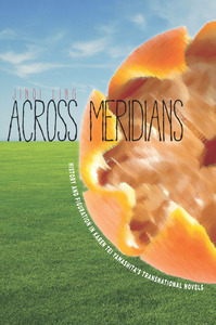 cover for Across Meridians: History and Figuration in Karen Tei Yamashita’s Transnational Novels | Jinqi Ling