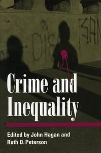 cover for Crime and Inequality:  | Edited by John Hagan and Ruth Peterson