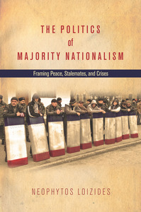 cover for The Politics of Majority Nationalism: Framing Peace, Stalemates, and Crises | Neophytos Loizides