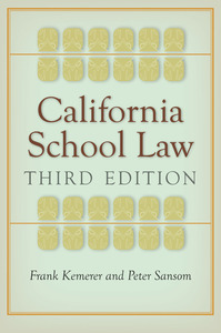 cover for California School Law: Third Edition | Frank Kemerer and Peter Sansom