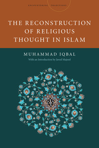 cover for The Reconstruction of Religious Thought in Islam:  | Muhammad Iqbal with an Introduction by Javed Majeed