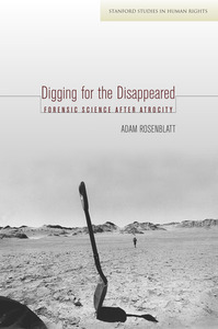 cover for Digging for the Disappeared: Forensic Science after Atrocity | Adam Rosenblatt
