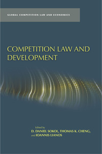 cover for Competition Law and Development:  | Edited by D. Daniel Sokol, Thomas K. Cheng, and Ioannis Lianos 