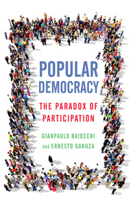 cover for Popular Democracy: The Paradox of Participation | Gianpaolo Baiocchi and Ernesto Ganuza