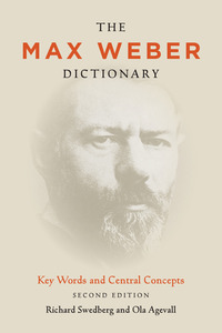 cover for The Max Weber Dictionary: Key Words and Central Concepts, Second Edition | Richard Swedberg and Ola Agevall