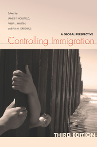 cover for Controlling Immigration: A Global Perspective, Third Edition | Edited by James F. Hollifield, Philip L. Martin, and Pia M. Orrenius