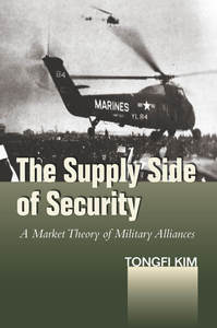 cover for The Supply Side of Security: A Market Theory of Military Alliances | Tongfi Kim