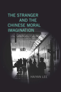 cover for The Stranger and the Chinese Moral Imagination:  | Haiyan Lee