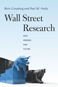 cover for Wall Street Research: Past, Present, and Future | Boris Groysberg and Paul M. Healy