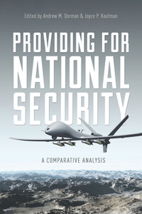 cover for Providing for National Security: A Comparative Analysis | Edited by Andrew M. Dorman and Joyce P. Kaufman