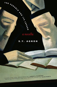 cover for The Parable and Its Lesson: A Novella | S. Y. Agnon, Translated and Annotated by James S. Diamond, with an Introduction and Critical Essay by Alan Mintz