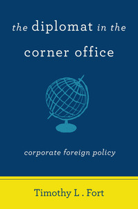 cover for The Diplomat in the Corner Office: Corporate Foreign Policy | Timothy L. Fort