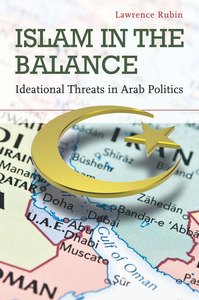 cover for Islam in the Balance: Ideational Threats in Arab Politics | Lawrence Rubin
